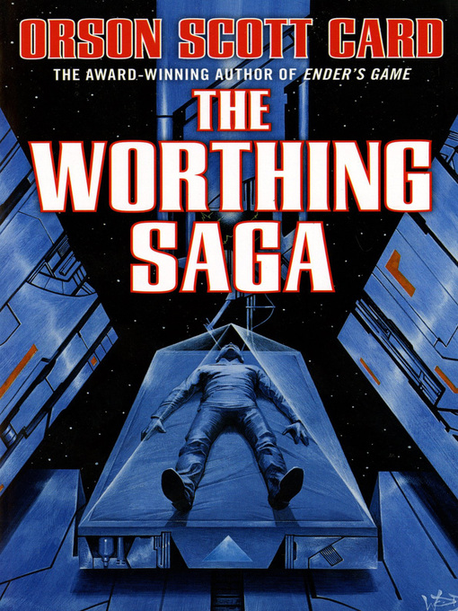 Title details for The Worthing Saga by Orson Scott Card - Available